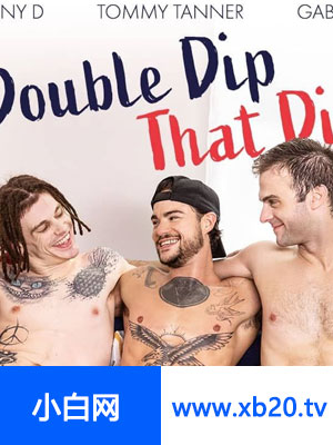 Double Dip That Dick